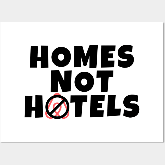 Anti Air BNB Homes Not Hotels Wall Art by Little Duck Designs